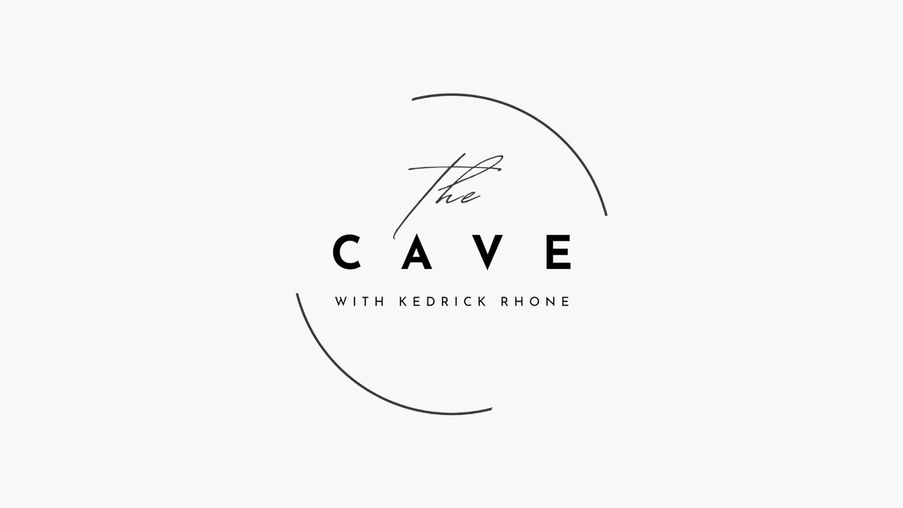 The Cave With Kedrick Rhone